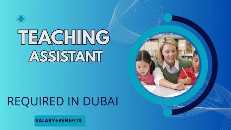 Teaching Assistant Required in Dubai