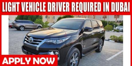URGENT LIGHT VEHICLE DRIVER REQUIRED IN DUBAI-UAE