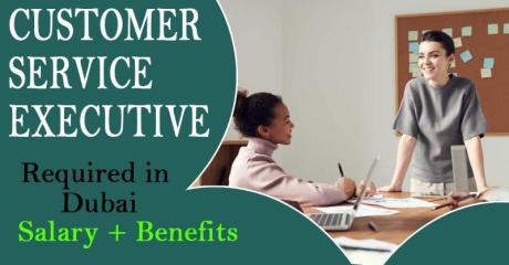 Customer Service Executive Required in Dubai