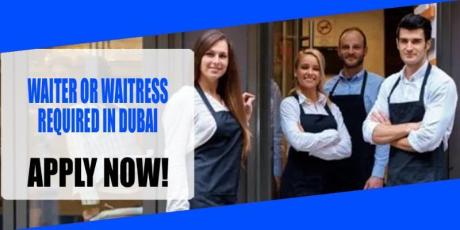 WAITER OR WAITRESS REQUIRED IN DUBAI