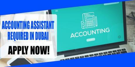 ACCOUNTING ASSISTANT REQUIRED IN DUBAI