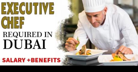 Executive Chef Required in Dubai