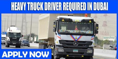 HEAVY TRUCK DRIVER REQUIRED IN DUBAI