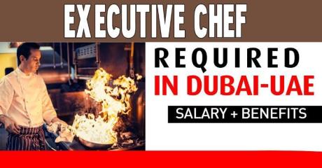 Executive Chef Required in Dubai
