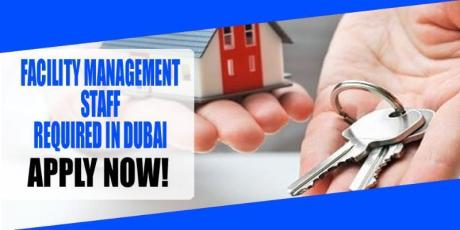 FACILITY MANAGEMENT STAFF REQUIRED IN DUBAI