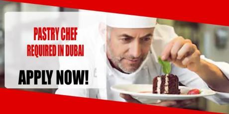 PASTRY CHEF REQUIRED IN DUBAI