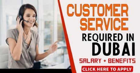 CUSTOMER SERVICE REQUIRED IN DUBAI