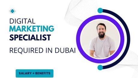 Digital Marketing Specialist Required in Dubai