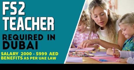 FS2 Teacher Required in Dubai