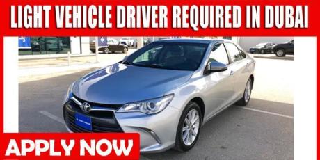 LIGHT VEHICLE DRIVER REQUIRED IN DUBAI