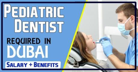 Pediatric Dentist Required in Dubai