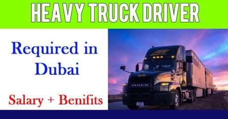 HEAVY TRUCK DRIVER Required in Dubai