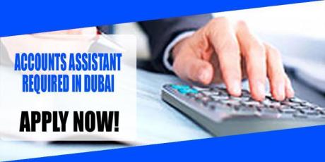 ACCOUNTS ASSISTANT REQUIRED IN DUBAI