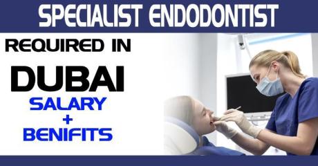 Specialist Endodontist Required in Dubai