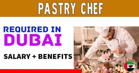 Pastry Chef Required in Dubai -
