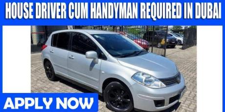 HOUSE DRIVER CUM HANDYMAN REQUIRED IN DUBAI