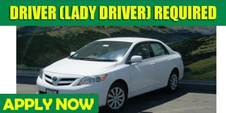 DRIVER (LADY DRIVER) REQUIRED
