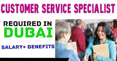 Customer Service Specialist Required in Dubai