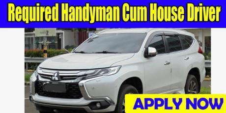Required Handyman Cum House Driver