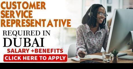 Customer Service Representative Required in Dubai -