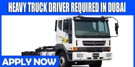 HEAVY TRUCK DRIVER REQUIRED IN DUBAI