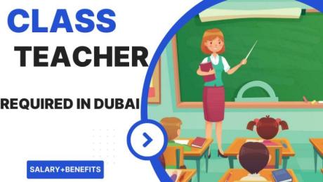 Class Teacher Required in Dubai