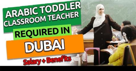 Arabic Toddler Classroom Teacher Required in Dubai