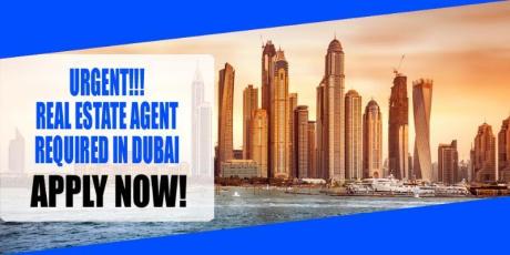 URGENT!!! REAL ESTATE AGENT REQUIRED IN DUBAI