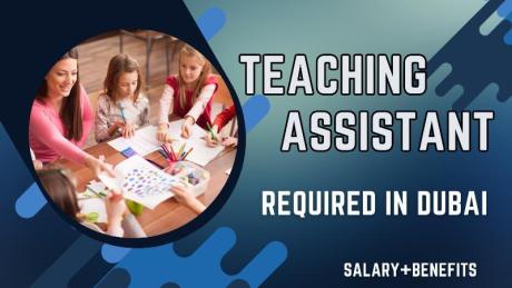 Teaching Assistant Required in Dubai