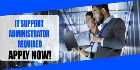 IT SUPPORT ADMINISTRATOR REQUIRED IN DUBAI