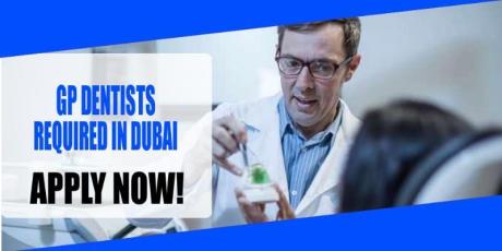 GP DENTISTS REQUIRED IN DUBAI