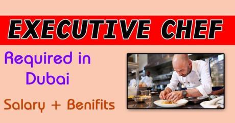 Executive Chef Required in Dubai