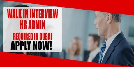 WALK IN INTERVIEW HR ADMIN REQUIRED IN DUBAI