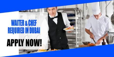 WAITER & CHEF REQUIRED IN DUBAI