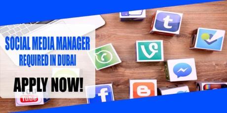 SOCIAL MEDIA MANAGER REQUIRED IN DUBAI