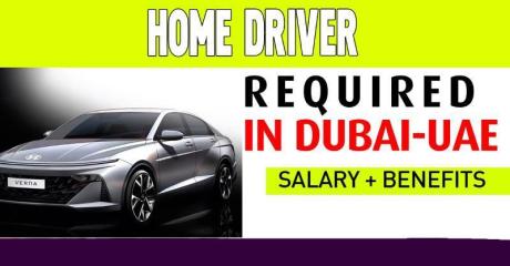 HOME DRIVER Required in Dubai