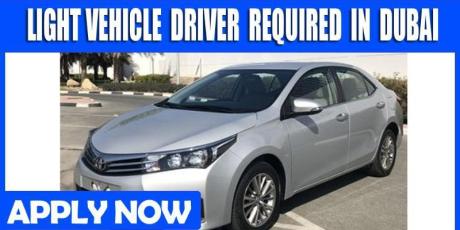LIGHT VEHICLE DRIVER REQUIRE IN DUBAI