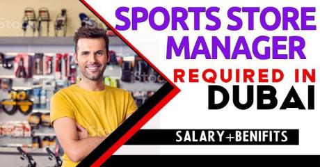 Sports Store Manager Required in Dubai
