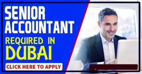 SENIOR ACCOUNTANT REQUIRED IN DUBAI