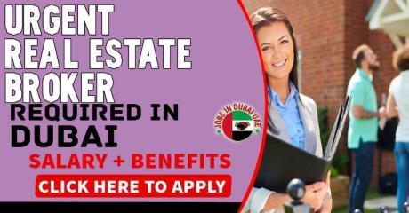 Urgent Real Estate Broker Required in Dubai