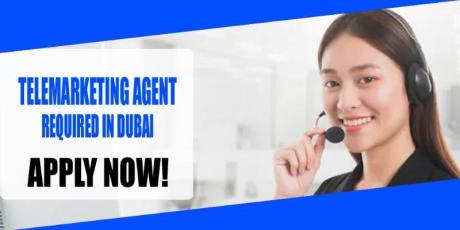 TELEMARKETING AGENT REQUIRED IN DUBAI