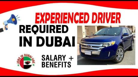 EXPERIENCED DRIVER REQUIRED IN DUBAI