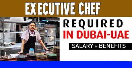 Executive Chef Required in Dubai -
