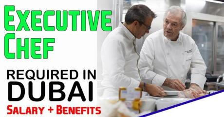 Executive Chef Required in Dubai