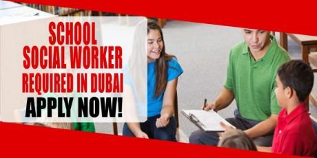 SCHOOL SOCIAL WORKER REQUIRED IN DUBAI