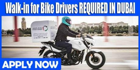 Walk-in for Bike Drivers REQUIRED IN DUBAI