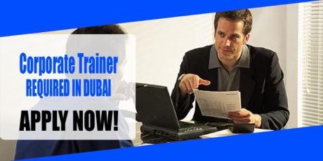 Corporate Trainer REQUIRED IN DUBAI