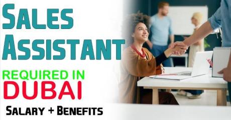 Sales Assistant Required in Dubai