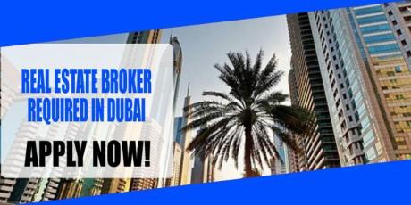 REAL ESTATE BROKER REQUIRED IN DUBAI