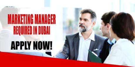 MARKETING MANAGER REQUIRED IN DUBAI